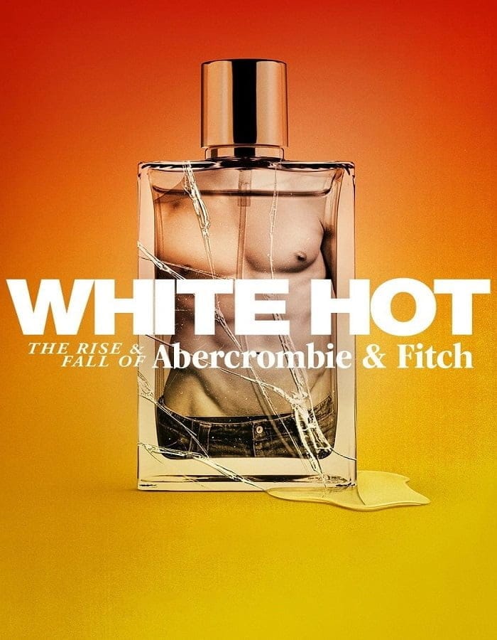 ดูหนังออนไลน์ฟรี White Hot The Rise & Fall of Abercrombie & Fitch (2022)