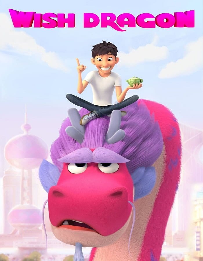 ดูหนังออนไลน์ฟรี Wish Dragon (2021)