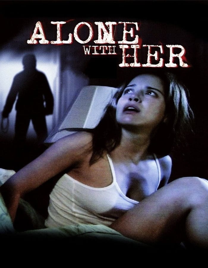 ดูหนังออนไลน์ฟรี Alone with Her (2006)