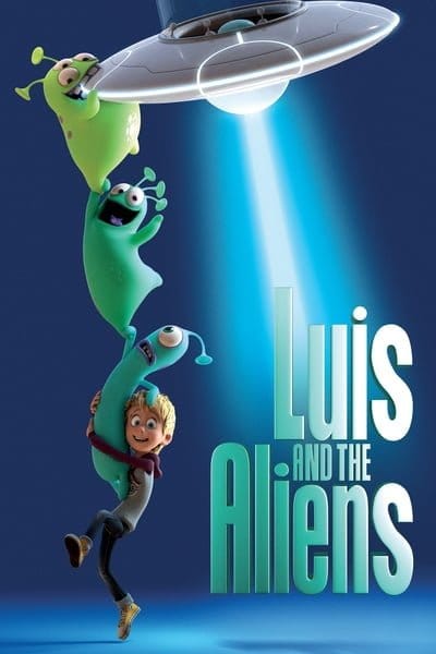 ดูหนังออนไลน์ฟรี Luis and The Aliens (2018)