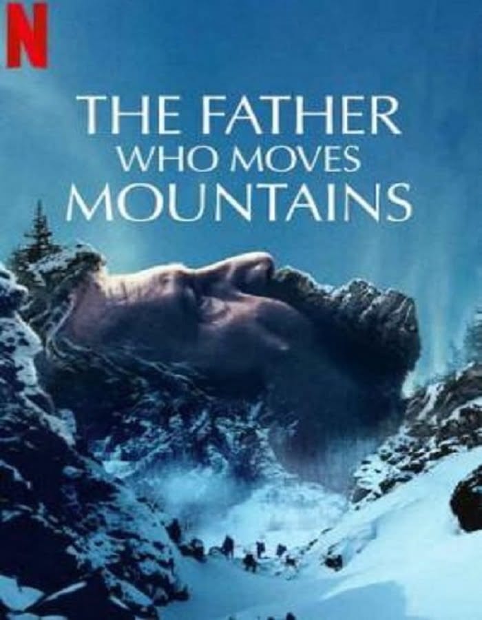 ดูหนังออนไลน์ฟรี The Father Who Moves Mountains (2021)