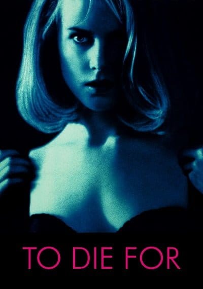 ดูหนังออนไลน์ฟรี To Die For (1995)